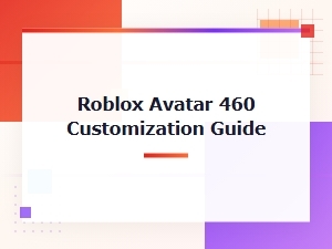 Customizing Your Roblox Avatar with 460