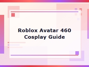 The Roblox Cosplay Code: Character 460 Explained